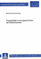 Frauenbilder in Kurzgeschichten Der Massenpresse: Eine Inhaltsanalytische Untersuchung Der Zeitschriften Brigitte, Freundin, Fuer Sie, Petra Und Playb 3820452893 Book Cover