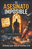 El asesinato imposible: Un misterio de Elena Morales B0GD84WGYS Book Cover