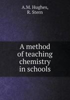 A method of teaching chemistry in schools B0039UV4JO Book Cover