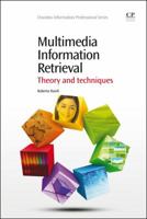 Multimedia Information Retrieval: Theory and techniques 1843347229 Book Cover