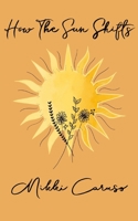 How The Sun Shifts B08QDR61P3 Book Cover