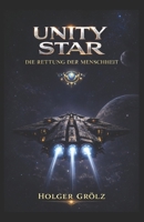 Unity Star: Die Rettung der Menschheit (German Edition) B0DVLKW8L8 Book Cover