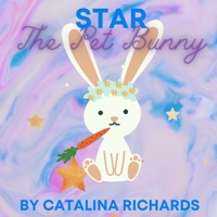 Star the Pet Bunny 1716074193 Book Cover