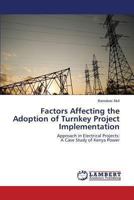 Factors Affecting the Adoption of Turnkey Project Implementation: Approach in Electrical Projects: A Case Study of Kenya Power 3848434059 Book Cover