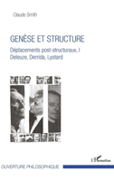 Genèse et structure: Déplacements post-structuraux, I Deleuze, Derrida, Lyotard (Ouverture Philosophique) (French Edition) 2343115559 Book Cover