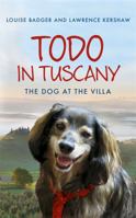 Todo in Tuscany: The Dog at the Villa 1444708309 Book Cover
