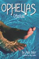 Ophelias/Ofelias 0982786026 Book Cover