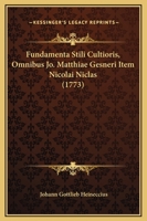 Fundamenta Stili Cultioris, Omnibus Jo. Matthiae Gesneri Item Nicolai Niclas (1773) 110475195X Book Cover