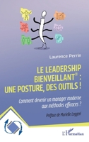 Le leadership bienveillant : une posture, des outils !: Comment devenir un manager moderne aux méthodes efficaces ? (Dynamiques D'Entreprises) (French Edition) 2140329627 Book Cover
