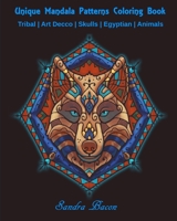 Unique Mandala Patterns Coloring Book: Tribal Art Decco Skulls Egyptian Animals 1697447988 Book Cover