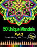 50 Unique Mandala: Midnight Edition Street Relieving Adult Coloring Book Vol.2: 50 Unique Mandala Designs and Stress Relieving Patterns for Adult Relaxation, Meditation, and Happiness 1984967908 Book Cover