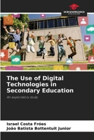 The Use of Digital Technologies in Secondary Education 6202374624 Book Cover