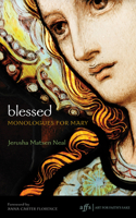 Blessed: Monologues for Mary 1620322145 Book Cover