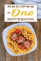 Recipes for One Notebook: Blank Recipes Book to Write in for Future References - Build Your Personal Collection of Cooking Recipes 1695277759 Book Cover