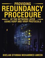Providing Redundancy Procedure at the Network Layer Using Hsrp and Vrrp Protocols 1524631183 Book Cover