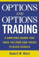 Options and Options Trading : A Simplified Course That Takes You from Coin Tosses to Black-Scholes 0071432094 Book Cover