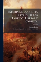 Historia de la Guerra Civil, Y de Los Partidos Liberal Y Carlista, Vol. 5 (Classic Reprint) 1271363259 Book Cover