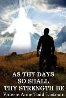 As Thy Days So Shall Thy Strength Be 1508745765 Book Cover