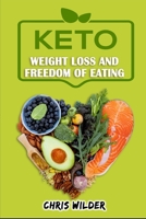 KETO - Weight Loss and Freedom Of Eating B09SNV8W4W Book Cover