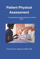 Patient Physical Assessment: A Comprehensive Guide to Sharpen Your Clinical Skills B0DRJC8SMV Book Cover