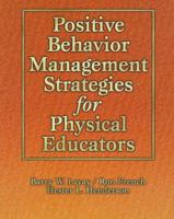 Positive Behavior Management Strategies for Physical Educators 0873228804 Book Cover