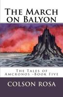 The March on Balyon (The Tales of Amcronos) 1975786807 Book Cover