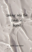 Sinking into the Sands of Regret 3690803071 Book Cover