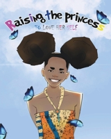 Raising The Princess: to love herself 1736711709 Book Cover