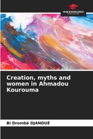 Creation, myths and women in Ahmadou Kourouma 6206034208 Book Cover