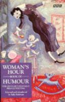 Woman's Hour Book of Humour: The Century's Funniest Female-Writing 056336355X Book Cover