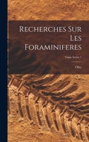 Recherches sur les Foraminiferes; Tome Series 1 1018861769 Book Cover
