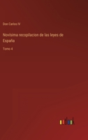 Nov�sima recopilacion de las leyes de Espa�a: Tomo 4 3368111817 Book Cover