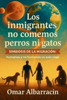 Los inmigrantes no comemos perros ni gatos (Spanish Edition) B0FLVY1KBF Book Cover