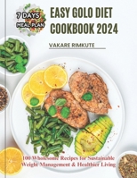 Easy Golo Diet Cookbook 2024: 100 Wholesome Recipes for Sustainable Weight Management & Healthier Living B0CSJJTLJB Book Cover