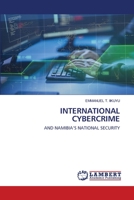 INTERNATIONAL CYBERCRIME: AND NAMIBIA’S NATIONAL SECURITY 6202668997 Book Cover