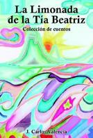 La Limonada de La Tia Beatriz: Coleccin de Cuentos 1414027044 Book Cover