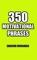 350 MOTIVATIONAL PHRASES B0F6VCV1TY Book Cover