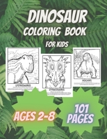 Dinosaur Coloring Book For Kids ages 2-8: Prehistorics 101 Paleofauna Coloring Book Amazing Pages B08YHYJ8G7 Book Cover
