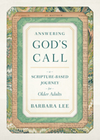 Answering God's Call: A Scripture-Based Journey for Older Adults 0829451315 Book Cover