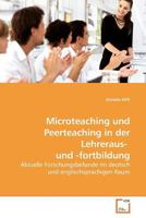 Microteaching und Peerteaching in der Lehreraus- und -fortbildung: Aktuelle Forschungsbefunde im deutsch und englischsprachigen Raum 3639181611 Book Cover