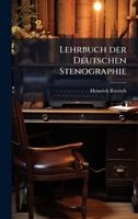 Lehrbuch der Deutschen Stenographie (German Edition) 102473059X Book Cover