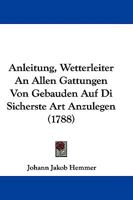 Anleitung, Wetterleiter an allen Gattungen von Geb�uden 1104615886 Book Cover