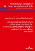 Energieversorgungssicherheit Im Europarecht Mittels Der Foerderung Erneuerbarer Energien Und Der Interkonnektion Der Netze 3631735006 Book Cover