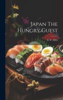 Japan - The Hungry Guest 1379023947 Book Cover