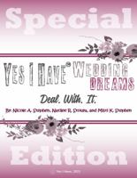 Yes I Have Wedding Dreams: Deal. With. It. null Book Cover