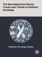 The Neuroblastoma Nexus: Tracks and Trends in Pediatric Oncology 1022898914 Book Cover