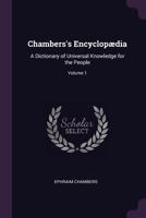 Chambers's Encyclopædia: A Dictionary of Universal Knowledge, Volume 1 1247238822 Book Cover