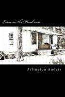 Even in the Darkness: a Flower Can Grow 0615818358 Book Cover