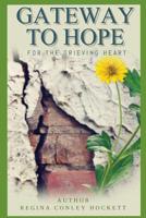 Gateway to Hope: Devotional for the Grieving Heart 1530369134 Book Cover