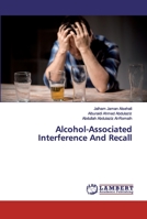 Alcohol-Associated Interference And Recall 6200103135 Book Cover